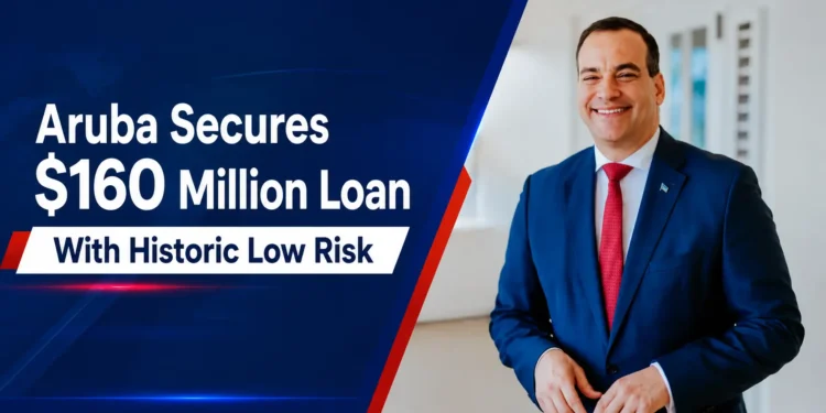 Aruba secures $160 Million Loan