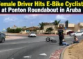Female Driver Hits E-Bike Cyclist at Ponton Roundabout in Aruba ebike