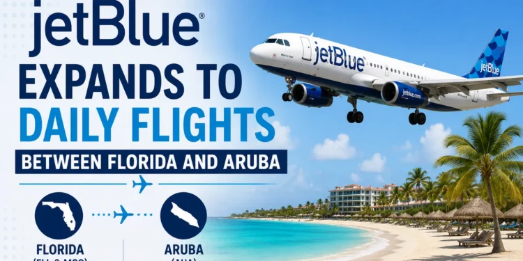 JetBlue Expands to Daily Flights Between Florida and Aruba jetblue