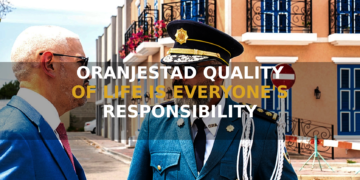 ORANJESTAD QUALITY OF LIFE IS EVERYONE'S RESPONSIBILITY