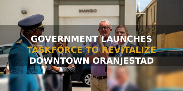 Government Launches Taskforce to Revitalize Downtown Oranjestad
