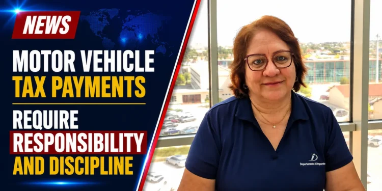 Motor Vehicle Tax Payments Require Responsibility and Discipline