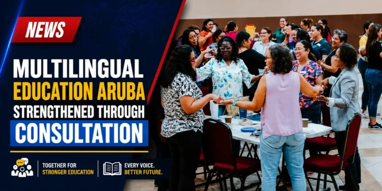 Multilingual Education Aruba Strengthened Through Consultation