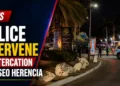 Police Intervene in Altercation at Paseo Herencia