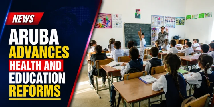 Aruba education and health reforms