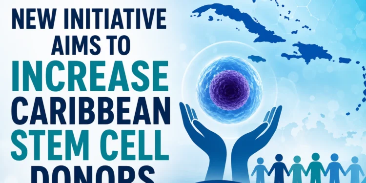 New Initiative Aims to Increase Caribbean Stem Cell Donors cell donors