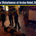 Tourist Causes Disturbance at Aruba Hotel; Both Detained hotel