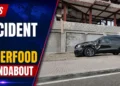 Accident at Superfood Roundabout