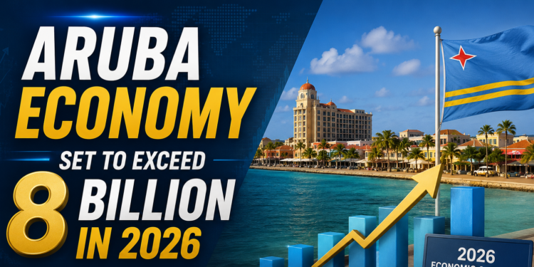 Aruba Economy Set to Exceed 8 Billion