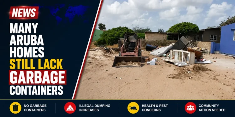 Many Aruba Homes Still Lack Garbage Containers Many Aruba Homes Still Lack Garbage Containers