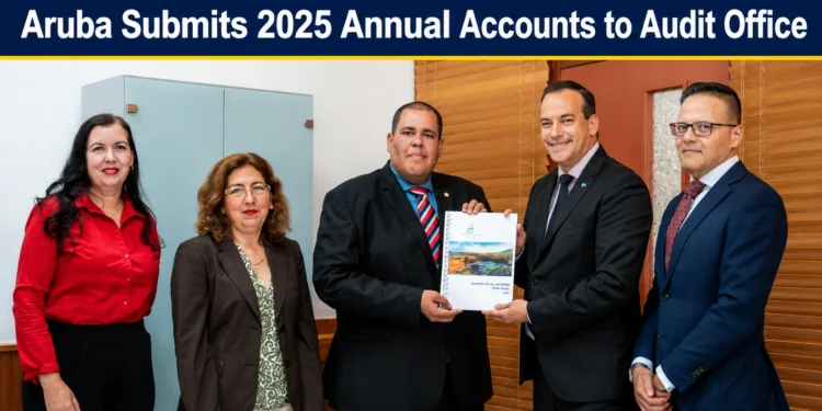 Aruba Submits 2025 Annual Accounts to Audit Office 2025 annual accounts to audit office