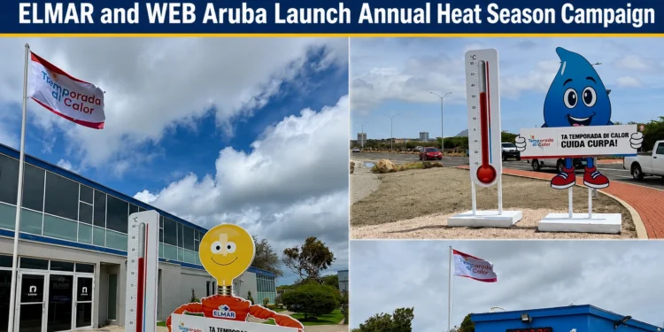 ELMAR and WEB Aruba Launch Annual Heat Season Campaign annual heat season campaign
