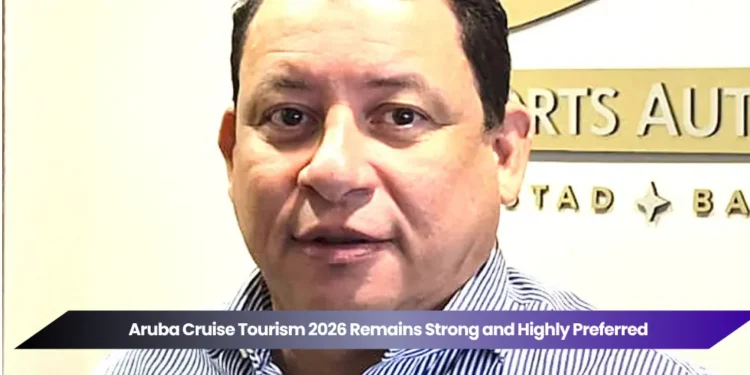 aruba cruise tourism 2026 remains strong and highly preferred