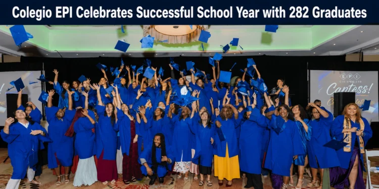 Colegio EPI Celebrates Successful School Year with 282 Graduates colegio epi