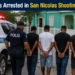 Four Suspects Arrested in San Nicolas Shooting Investigation four suspects arrested