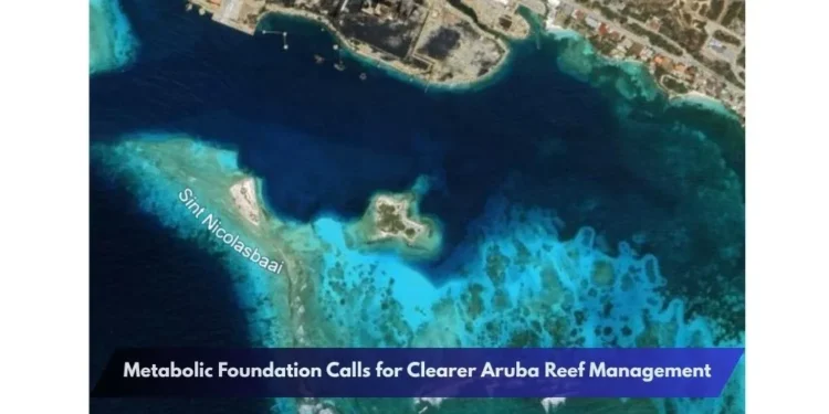 Metabolic Foundation Calls for Clearer Aruba Reef Management Metabolic Foundation Calls for Clearer Aruba Reef Management