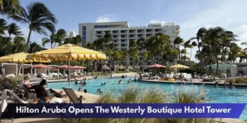 Hilton Aruba Opens The Westerly Boutique Hotel Tower