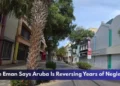 Mike Eman Says Aruba Is Reversing Years of Neglect