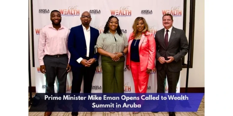 Prime Minister Mike Eman Opens Called to Wealth Summit in Aruba