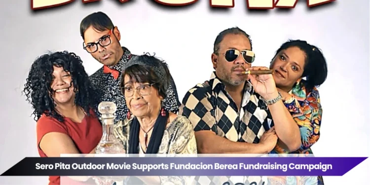sero pita outdoor movie supports fundacion berea fundraising campaign