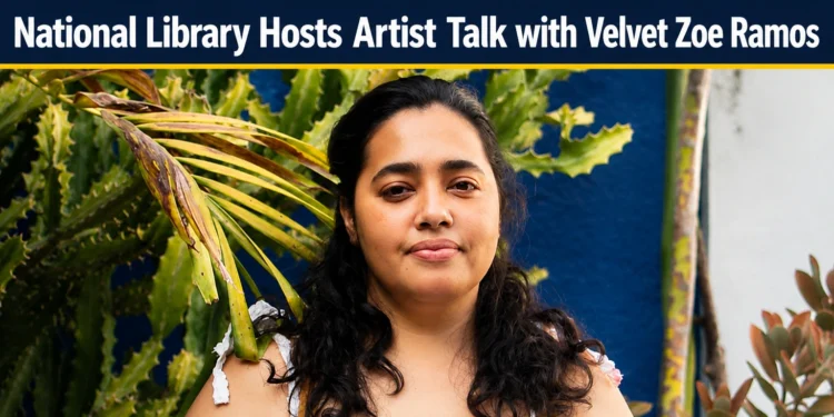 National Library Hosts Artist Talk with Velvet Zoe Ramos velvet zoe ramos