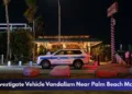 Police Investigate Vehicle Vandalism Near Palm Beach McDonald's Police Investigate Vehicle Vandalism Near Palm Beach McDonald's
