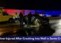 Driver Injured After Crashing Into Wall in Santa Cruz