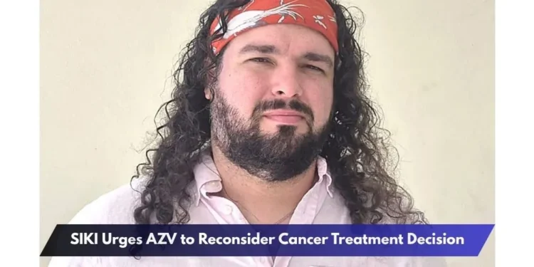 SIKI Urges AZV to Reconsider Cancer Treatment Decision