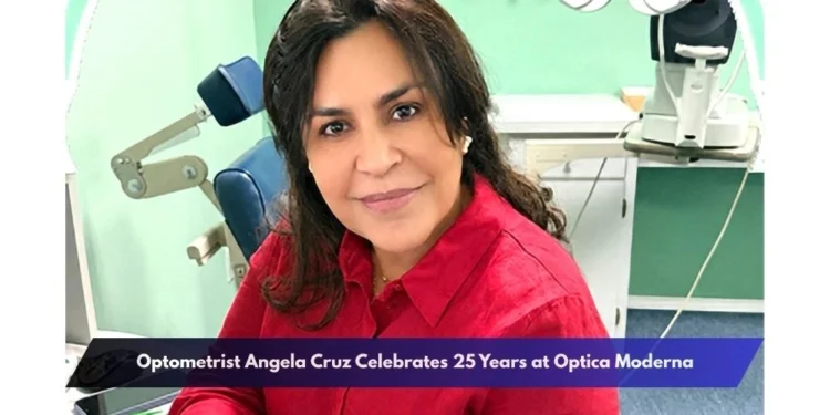 Optometrist Angela Cruz Celebrates 25 Years at Optica Moderna