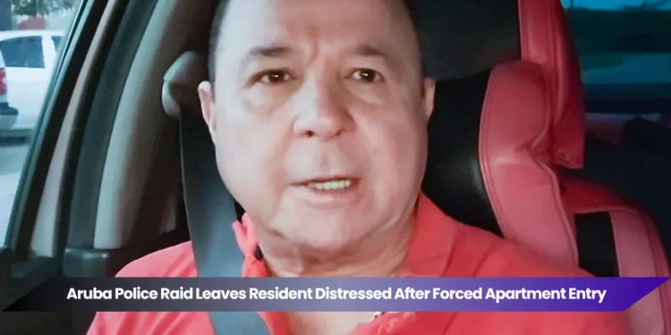 aruba police raid leaves resident distressed after forced apartment entry