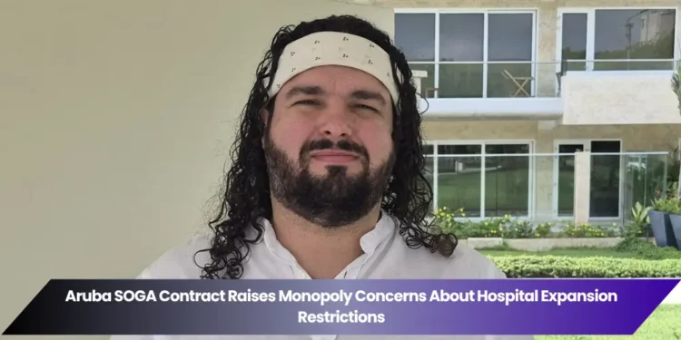 Aruba SOGA Contract Raises Monopoly Concerns About Hospital Expansion Restrictions aruba soga contract raises monopoly concerns about hospital expansion restrictions