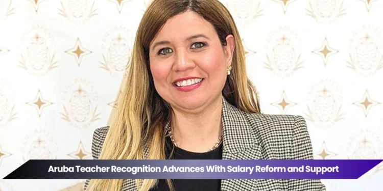 Aruba Teacher Recognition Advances With Salary Reform and Support aruba teacher recognition advances with salary reform and support