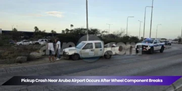 pickup crash near aruba airport occurs after wheel component breaks