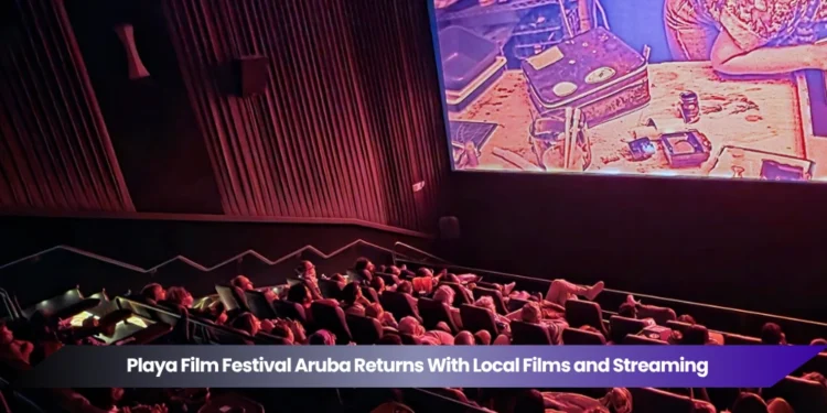 Playa Film Festival Aruba Returns With Local Films and Streaming playa film festival aruba returns with local films and streaming