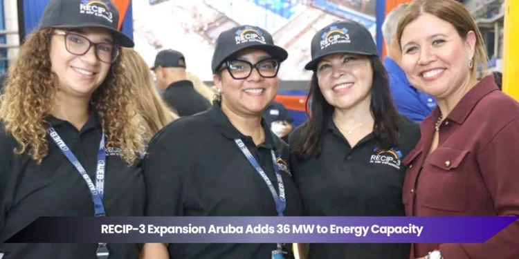 recip 3 expansion aruba adds 36 mw to energy capacity
