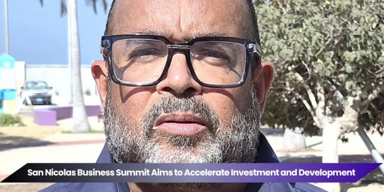 san nicolas business summit aims to accelerate investment and development