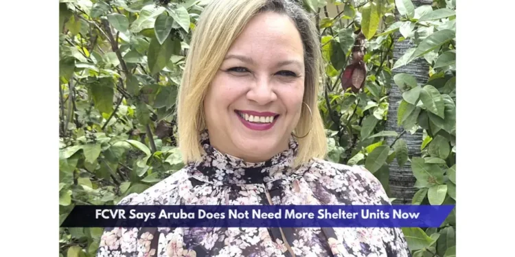 FCVR Says Aruba Does Not Need More Shelter Units Now