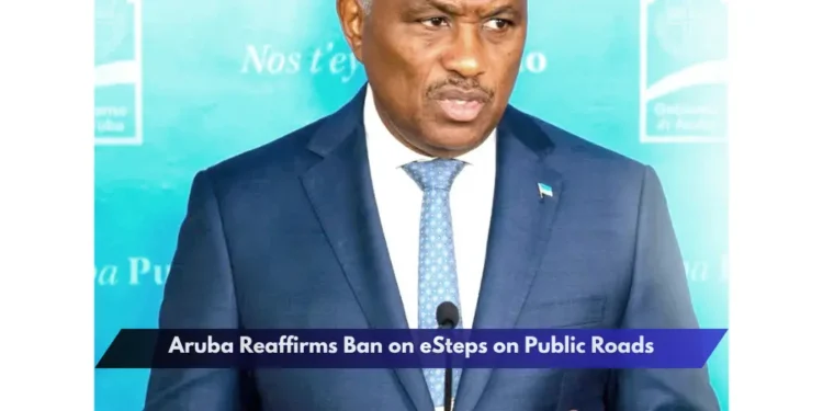 Aruba Reaffirms Ban on eSteps on Public Roads