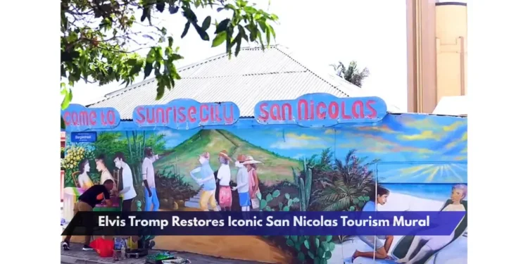 Elvis Tromp Restores Iconic San Nicolas Tourism Mural