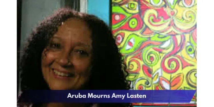 Aruba Mourns Amy Lasten