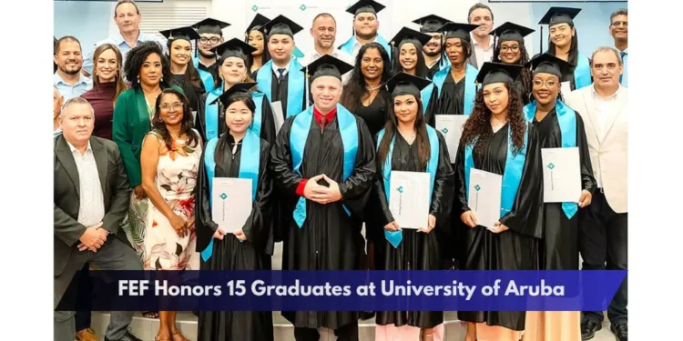 FEF Honors 15 Graduates at University of Aruba