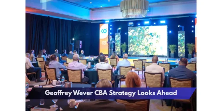 Geoffrey Wever CBA Strategy Looks Ahead