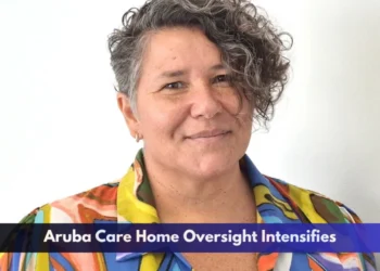 Aruba Care Home Oversight Intensifies