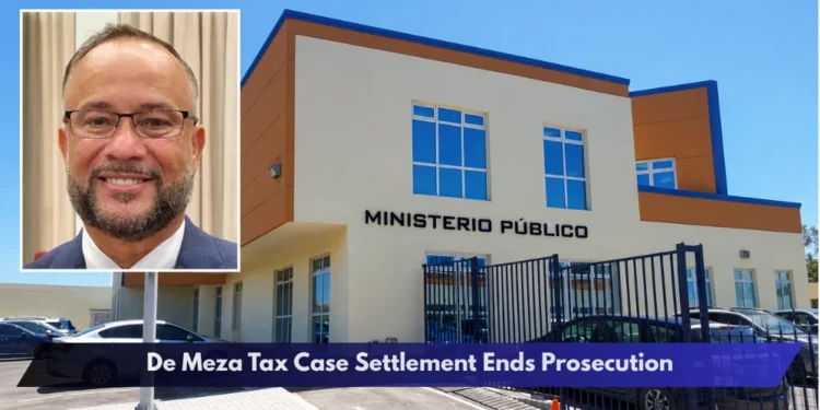 De Meza Tax Case Settlement Ends Prosecution De Meza Tax Case Settlement Ends Prosecution