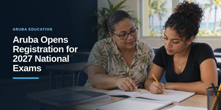 Aruba Opens Registration for 2027 National Exams