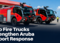 Two Fire Trucks Strengthen Aruba Airport Response Two Fire Trucks Strengthen Aruba Airport Response