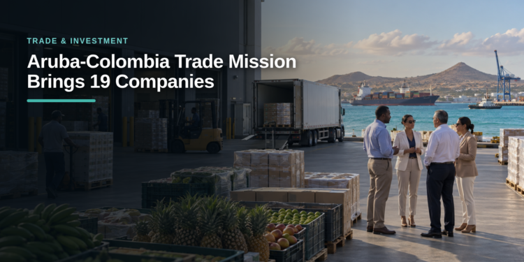 Aruba-Colombia Trade Mission Brings 19 Companies