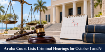 Aruba Court Lists Criminal Hearings for October 1 and 9