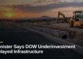Minister Says DOW Underinvestment Delayed Infrastructure Minister Says DOW Underinvestment Delayed Infrastructure