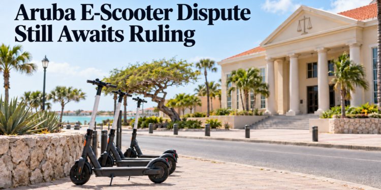 Aruba E-Scooter Dispute Still Awaits Ruling